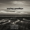 James Rivas、Claes Steen、Jussi Welin - Saying Goodbye