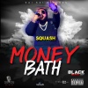 Squash、Theo Guelph - Money Bath (Explicit)