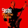 Danko Jones - Play the Blues