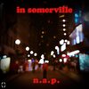 N.A.P. - In Somerville
