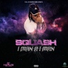 Squash - I Man a I Man