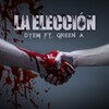 Dyem、Green A - La Elección