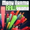 Manu Karma - Rawesome (Original Mix)
