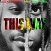 Big Wheel、Alex Created - This Way (feat. Big Wheel)(Explicit)