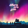 We Are The Night - Where are you