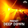Preset - Deep Down ((MixedbyPreset)[ContinuousDJMix])