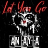 Anaya - Let You Go
