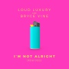 Loud Luxury、Bryce Vine《I'm Not Alright》[MP3/LRC]