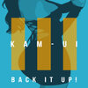 Kam-Ui - Back It up!