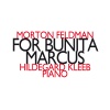 Hildegard Kleeb、Morton Feldman - For Bunita Marcus, Pt. 1