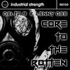 Lenny Dee、Delta 9 - Core to the Rotten