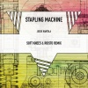 Soft Knees & Roisto - Stapling Machine