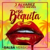 tito nieves、J Alvarez《Esa Boquita (Salsa Version)》[MP3/LRC]