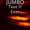 Jumbo - Take It Easy
