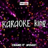 Karaoke King - Crank It (Woah!)(Originally Performed by Kideko, George Kwali, Nadia Rose and Sweetie Irie)(Karaoke Version)