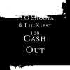 FTO Shoota、Lil Kiest 100 - Cash Out (Explicit)