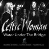 Celtic Woman - Water Under the Bridge (1 Mic 1 Take)