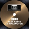 Alex Reece and Wax Doctor - Detroit
