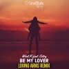 Cotry、Loving Arms、West.K - Be My Lover (Loving Arms Radio Mix)