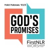 First NLR Worship - Hold: Hebrews 10:23 (God's Promises)