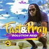 Solution Reid - Fast & Pray