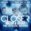 Keenan Cahill、Shy & DRS、Razor & Guido - Closer (Main Mix|The Remixes)