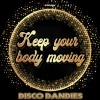 Disco Dandies《Keep Your Body Moving (Original Mix)》[MP3/LRC]