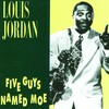 Louis Jordan - Five Guys Named Moe