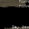 First First - Day One