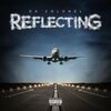 Da Colonel - Reflecting (Explicit)