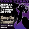 todd terry、Martha Wash、Jocelyn Brown、Andrea Raffa - Keep on Jumpin' (Andrea Raffa Remix)