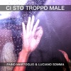 Luciano Somma、Fabio Martoglio《Ci sto troppo male》[MP3/LRC]