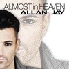 Allan Jay - Almost in Heaven (Radio Edit)