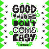 Valete、Filipe Gonçalves、DJ Kwan - Good Things Don't Come Easy