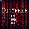 Sir-D、Olvin、Hardy - Dicypher (feat. Olvin & Hardy)