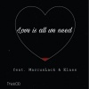 ThisIsOD、Marcuslack、Klass - Love is all we need (feat. MarcusLack & Klass)