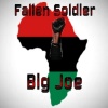 Big Joe - Fallen Soldier (Explicit)