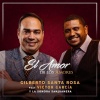 Gilberto Santa Rosa、Victor Garcia & La Sonora Sanjuanera《El Amor de los Amores》[MP3/LRC]