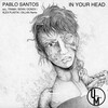 Pablo Santos - In Your Head (Original Mix)