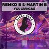 Martin B、Remko B - You Giving Me (Original Mix)