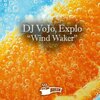 Explo、DJ VoJo - Wind Waker (Original Mix)