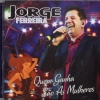 Jorge Ferreira《Quem Ganha Sao As Mulheres》[MP3/LRC]