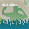 Felix Schou - Bubble Gum (Bubble Mix)