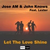Lexter、Jose AM (何塞AM)、John Knows - Let the Love Shine