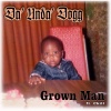 Da' Unda' Dogg、Chill - Grown Man (Explicit)