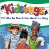 Kidsongs - I'd Like To Teach The World To Sing