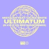 MistaJam、Laura White - Ultimatum (D.V.R.X vs MistaJam Remix)