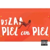 DjZaa、La Voix、Santuplex、Lil Ark《Piel Con Piel (Explicit)》[MP3/LRC]