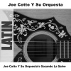 Joe Cotto y Su Orquesta《Te Vi Pasar《Original》[MP3/LRC]