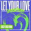 Sammy Porter、Crissy Criss - Let Your Love (Crissy Criss Remix)